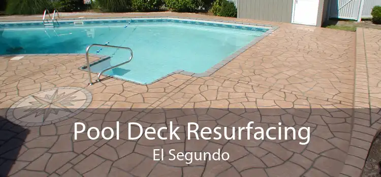 Pool Deck Resurfacing El Segundo